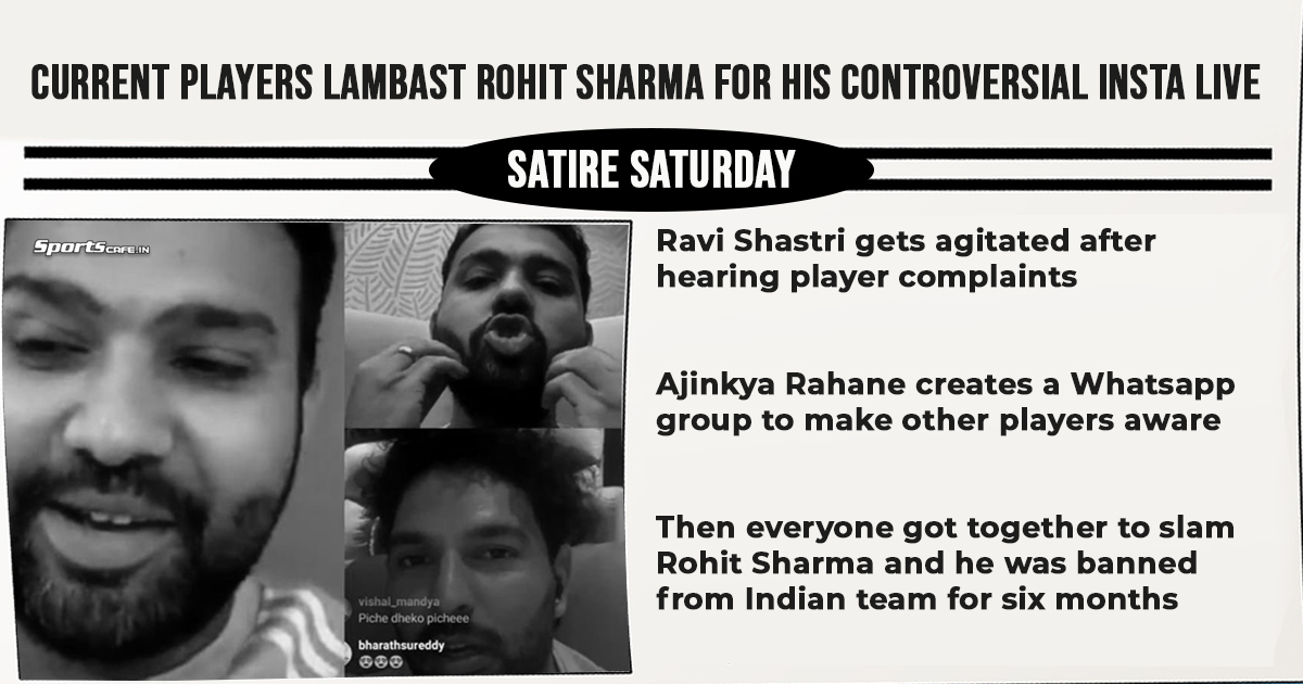Satire Saturday | Indian players lambast Rohit Sharma for his controversial Insta Live