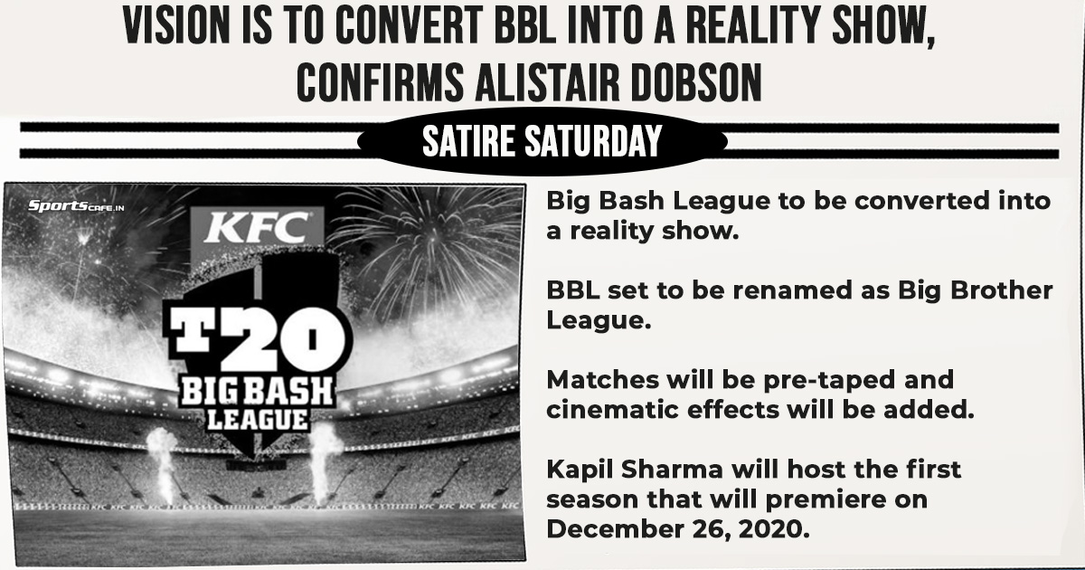 Satire Saturday | Vision is to convert BBL into a reality show, confirms Alistair Dobson