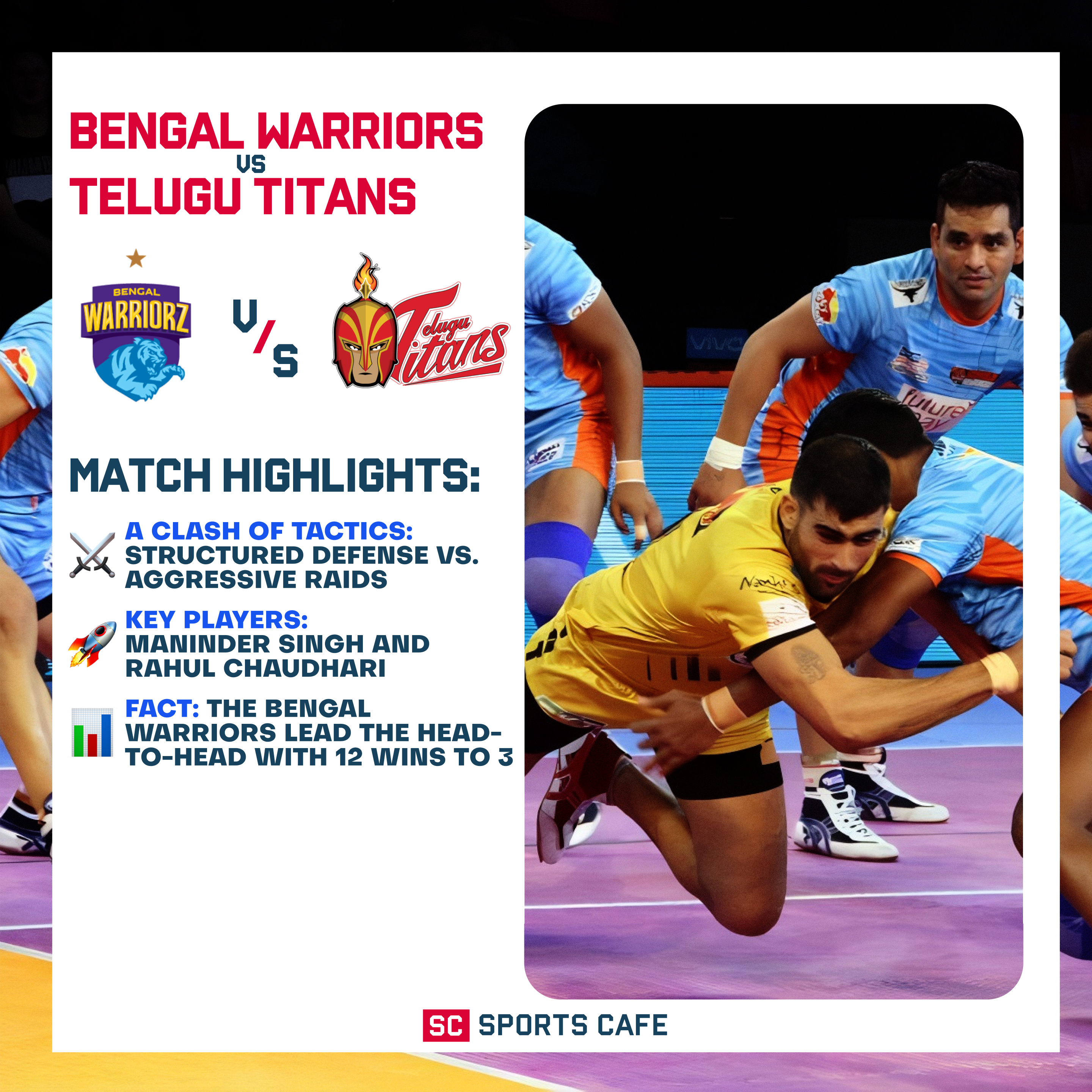 Bengal Warriors vs Telugu Titans.