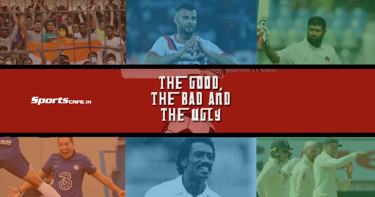 The Good, Bad, and Ugly ft. Cricket fans returning to stadiums, Fran Kirby and Wasim Jaffer