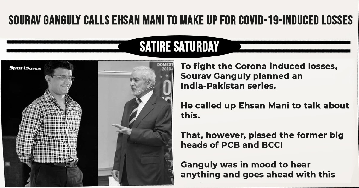Satire Saturday | Sourav Ganguly calls Ehsan Mani to make up for COVID-19-induced losses