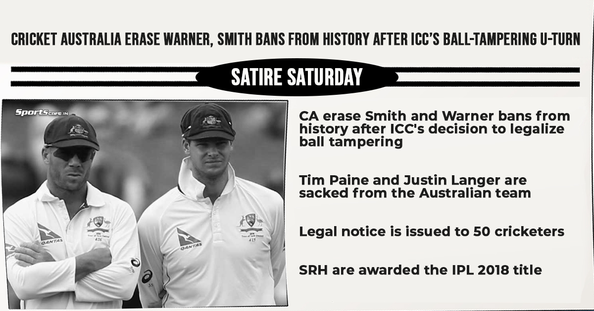 Satire Saturday | Cricket Australia erase Warner, Smith bans from history after ICC’s ball-tampering u-turn