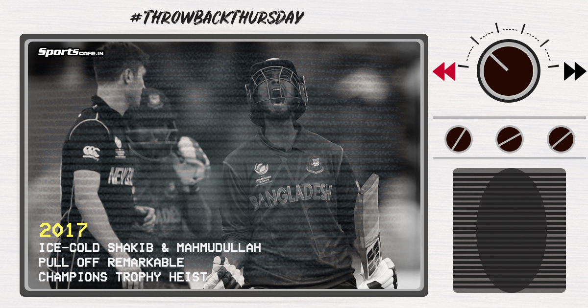 Throwback Thursday | Ice-cold Shakib and Mahmudullah pull off remarkable Champions Trophy Heist