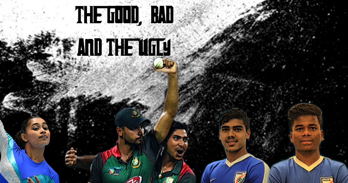 The Good, Bad & Ugly ft. India’s U-16 football team, Bangladesh and BCCI