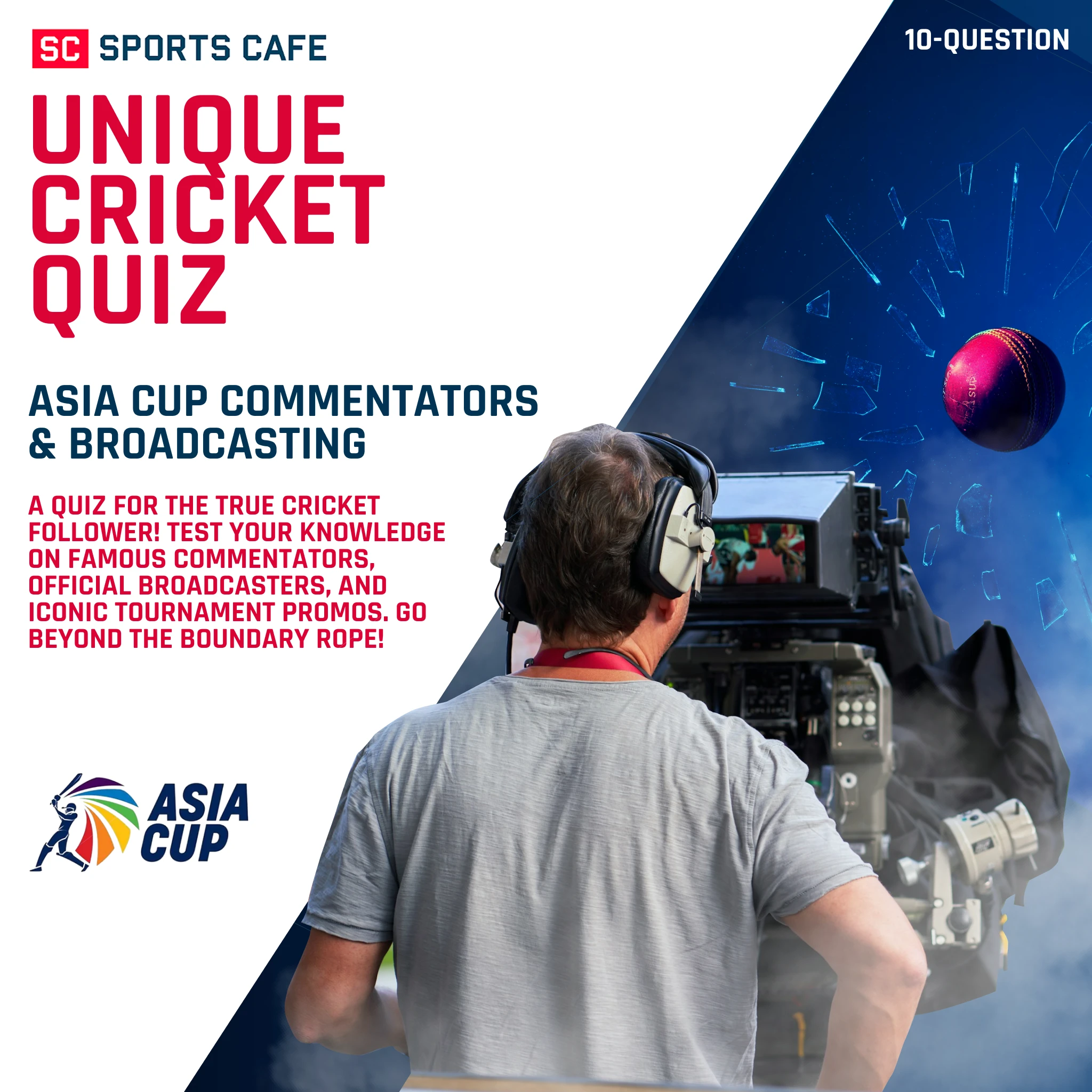 Unique Cricket Quiz: Asia Cup Commentators & Broadcasting