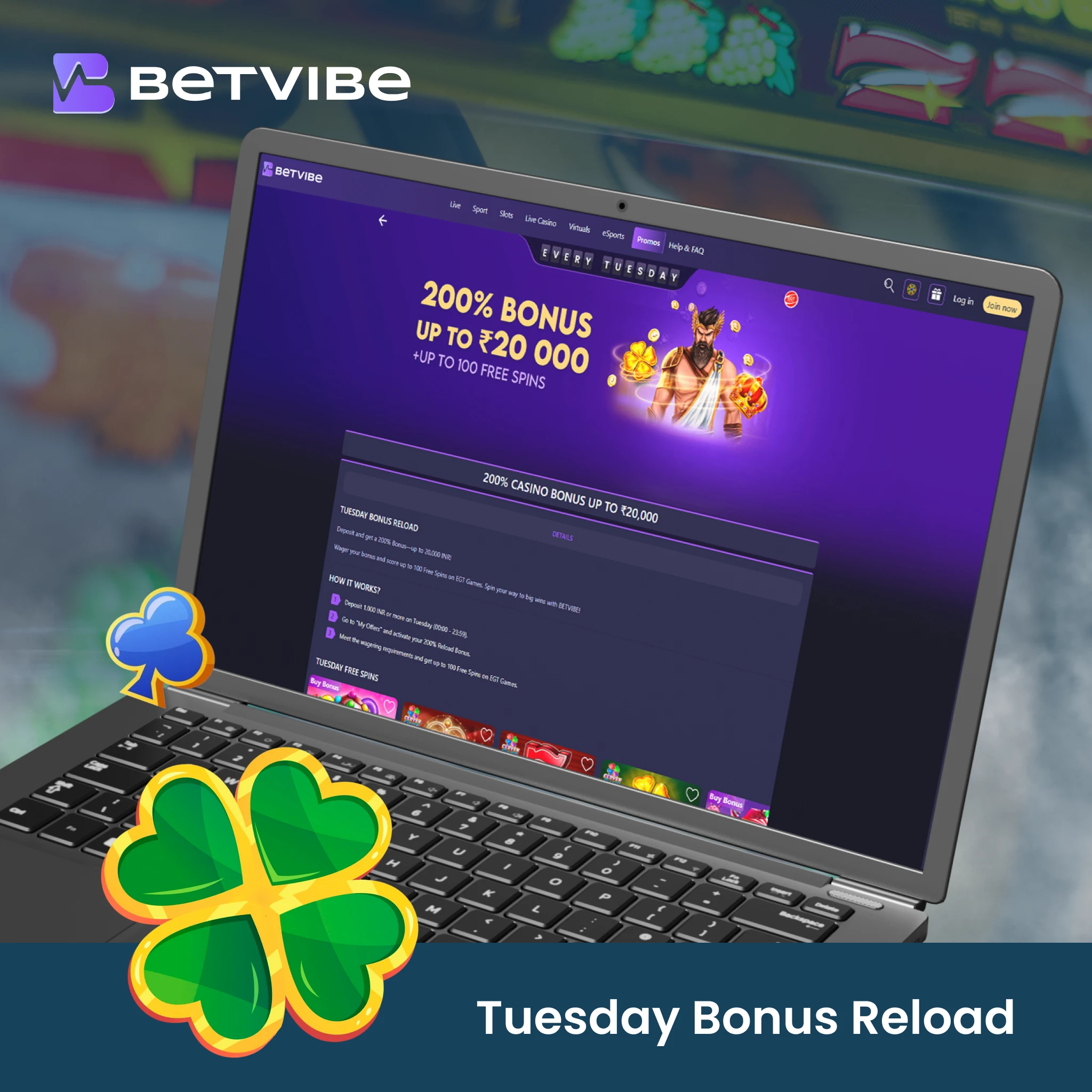 TUESDAY BONUS RELOAD – 200% BONUS UP TO 20,000 INR + UP TO 100 FREE SPINS.