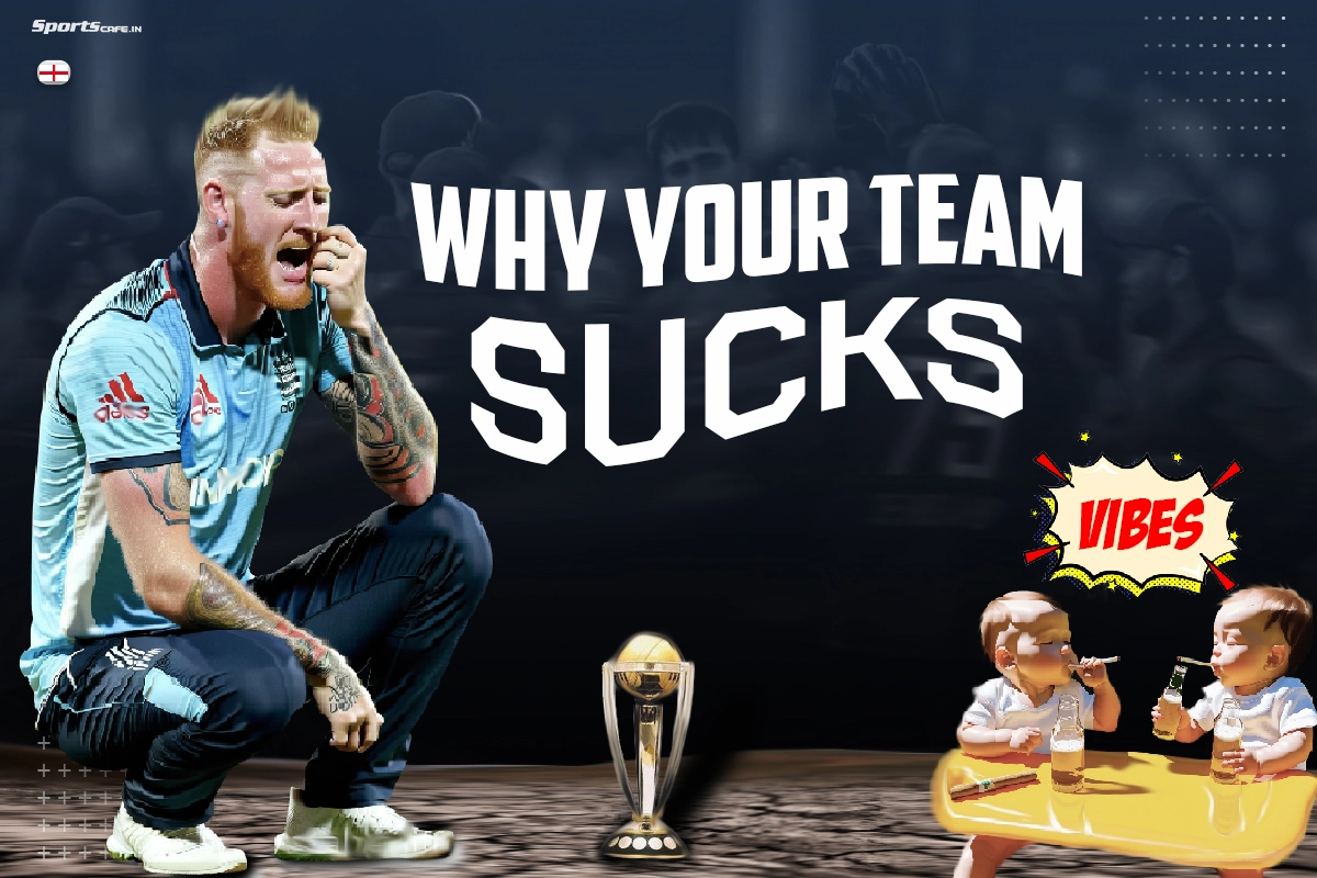 Why Your Team Sucks: England at the 2023 ICC World Cup