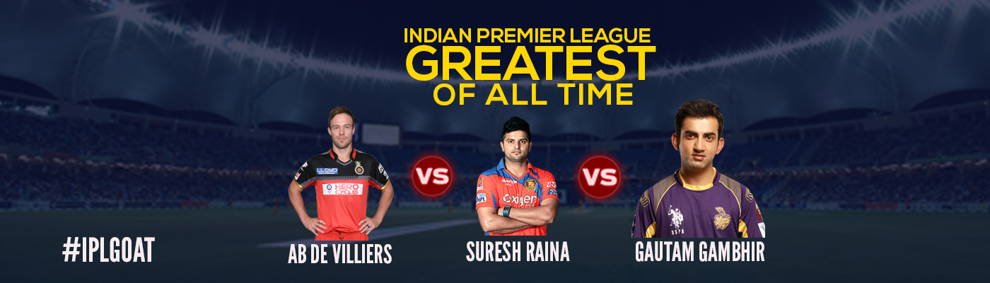 #IPLGOAT: De Villiers vs Raina vs Gambhir