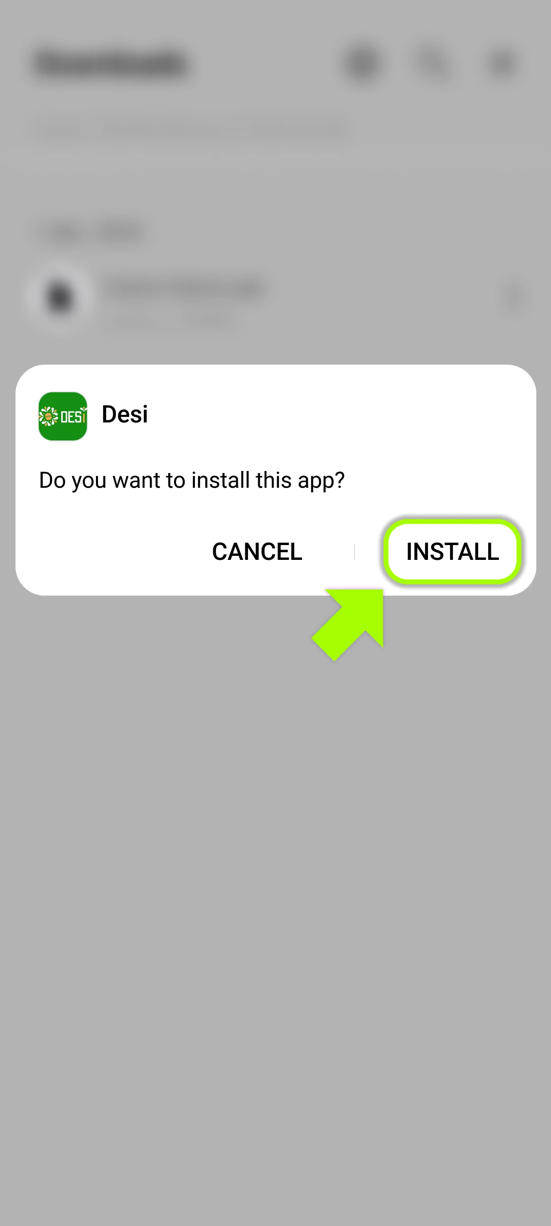 Finish the installation of the Desi App on your mobile phone.