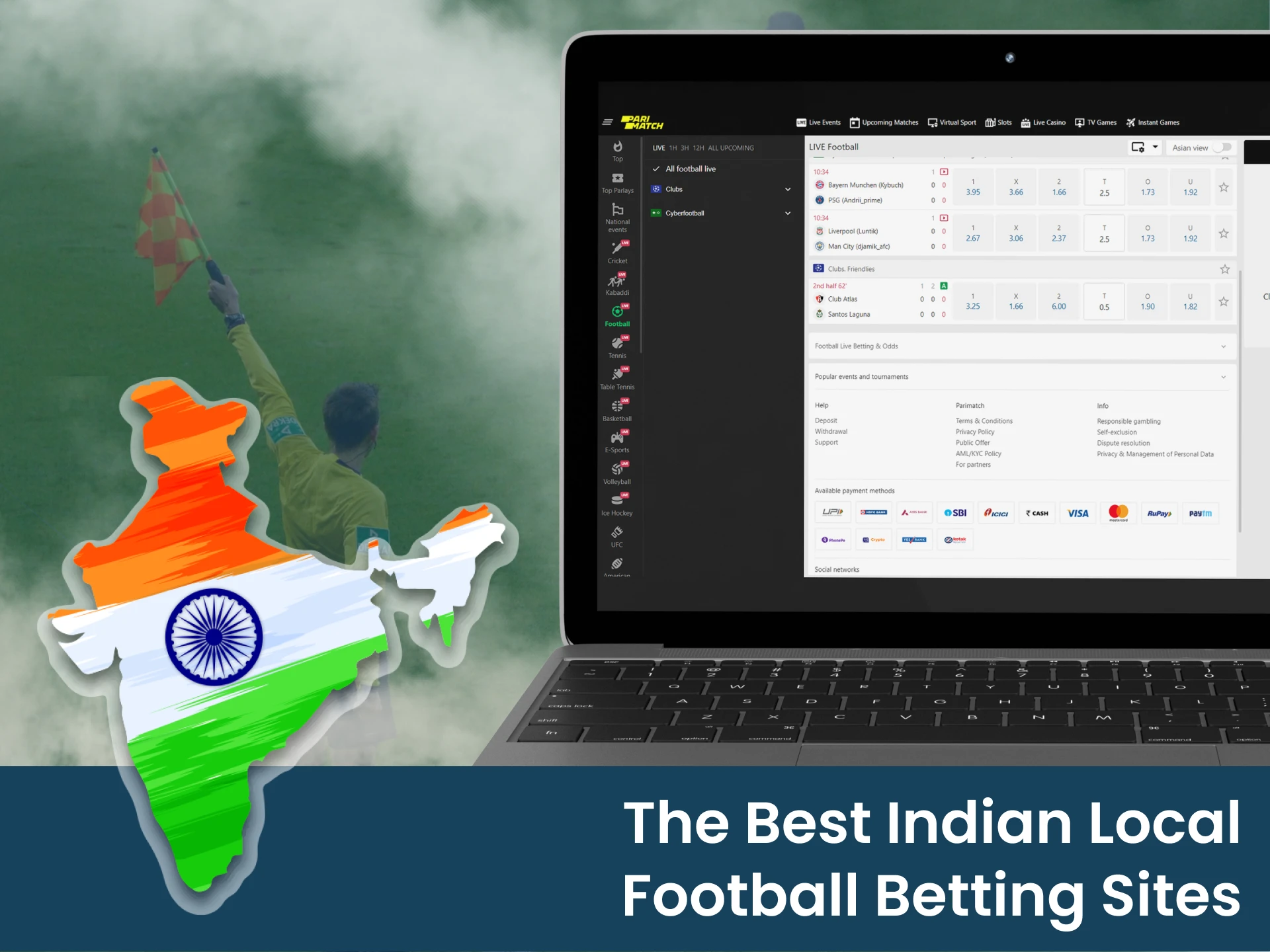 In India, there are a few local bookmakers accepting bets on football.