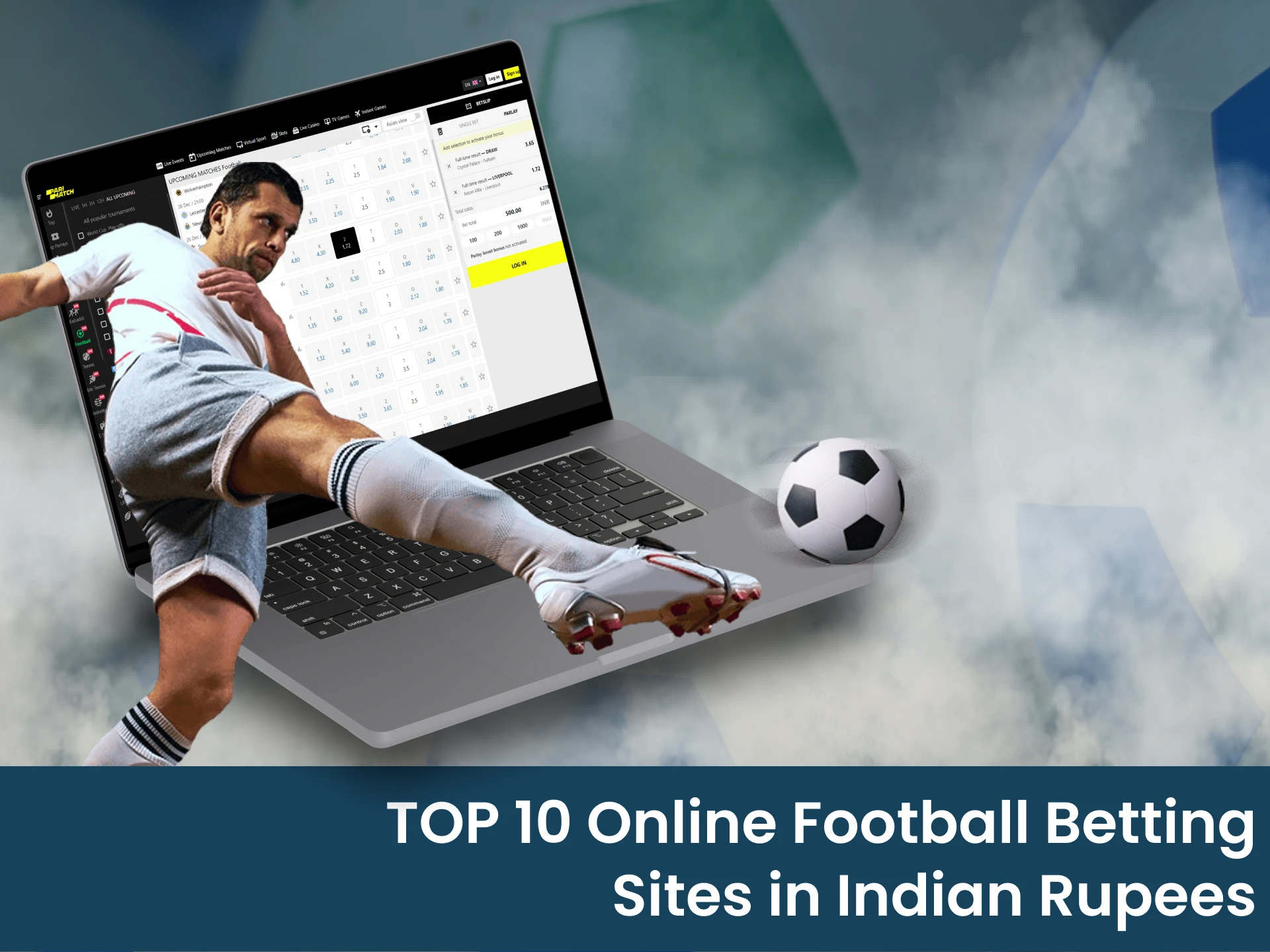 Here you can place bets on football using Indian rupees.