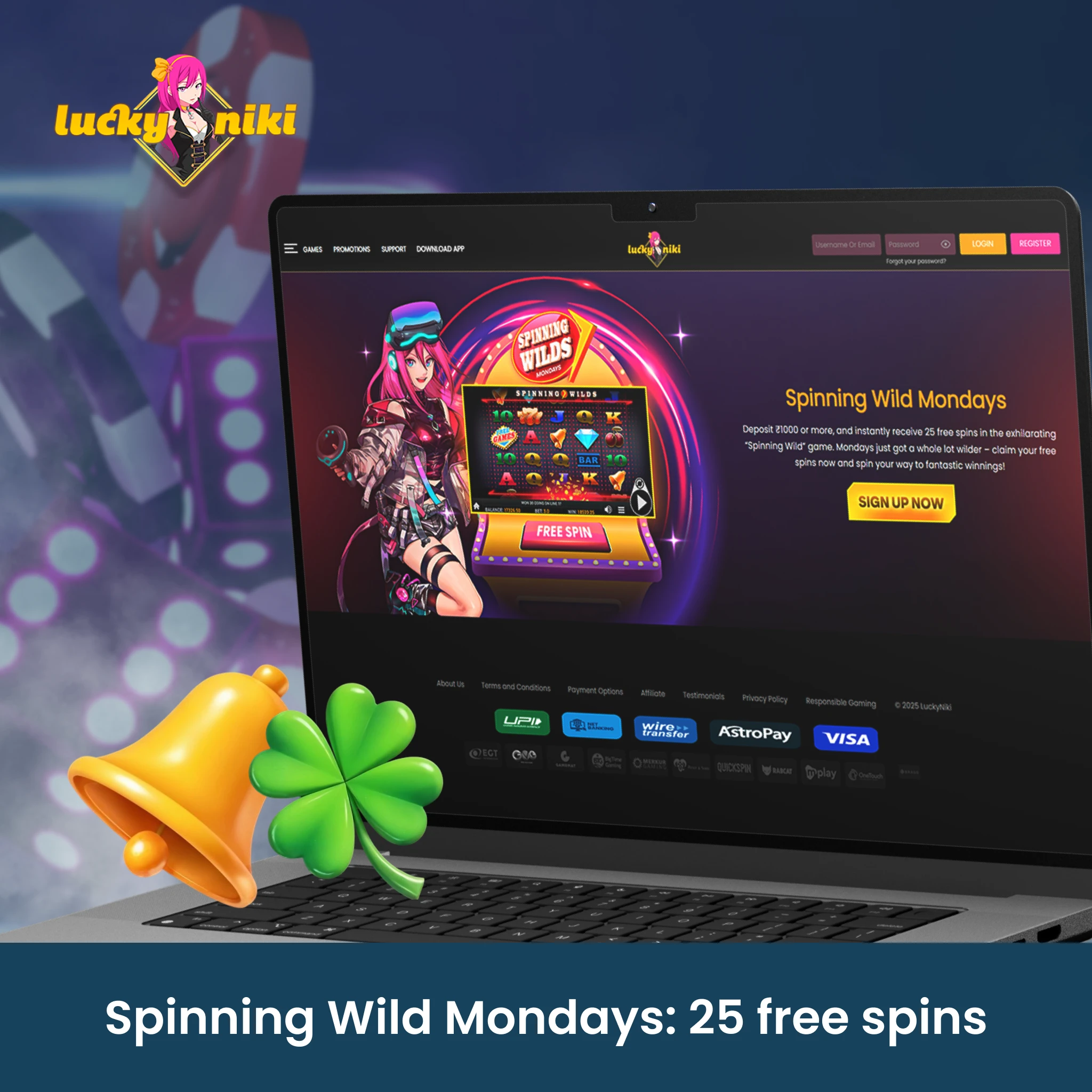 Spinning Wild Mondays: 25 Free Spins.