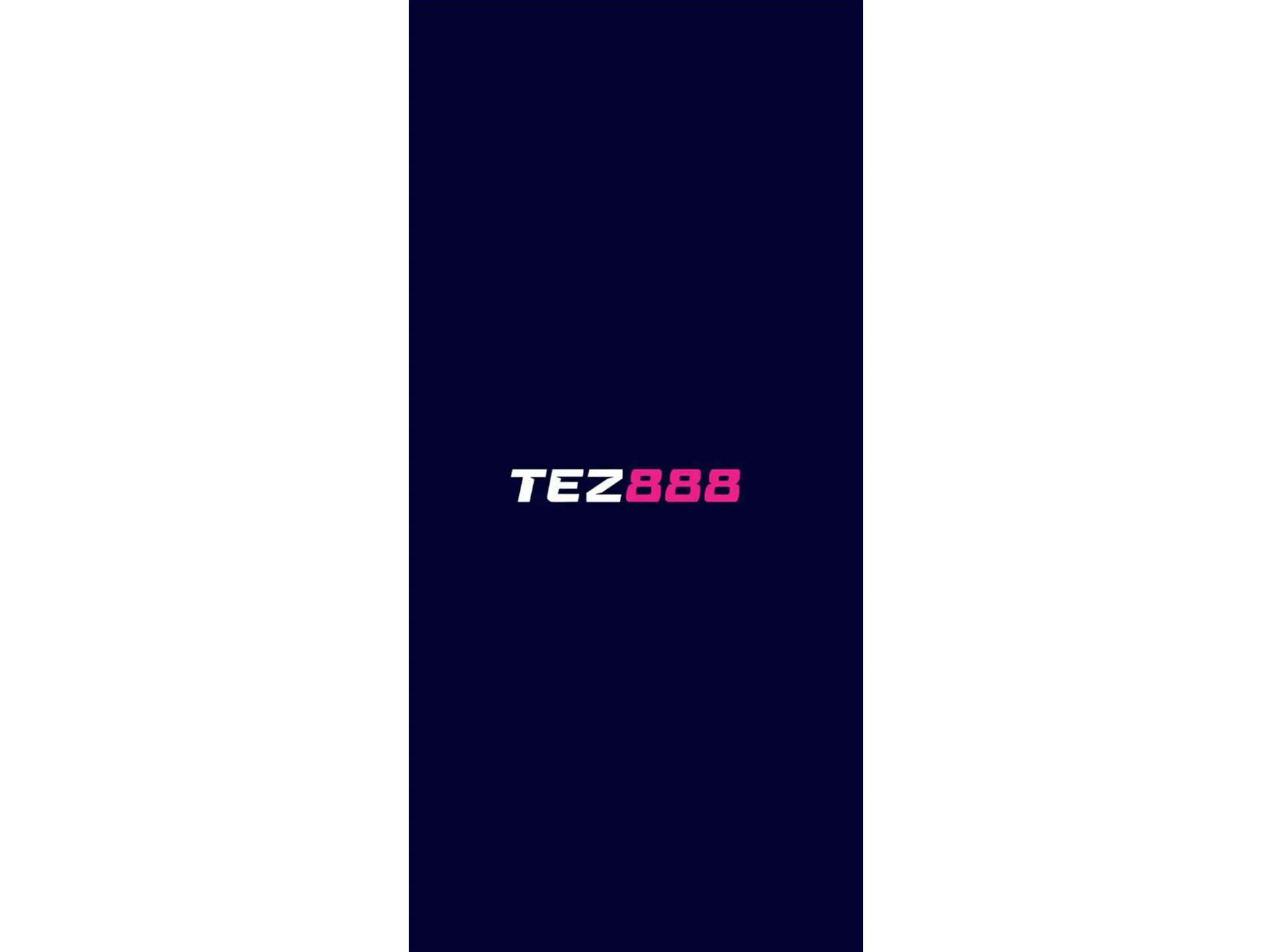Launch the Tez888 app on your Android mobile device.