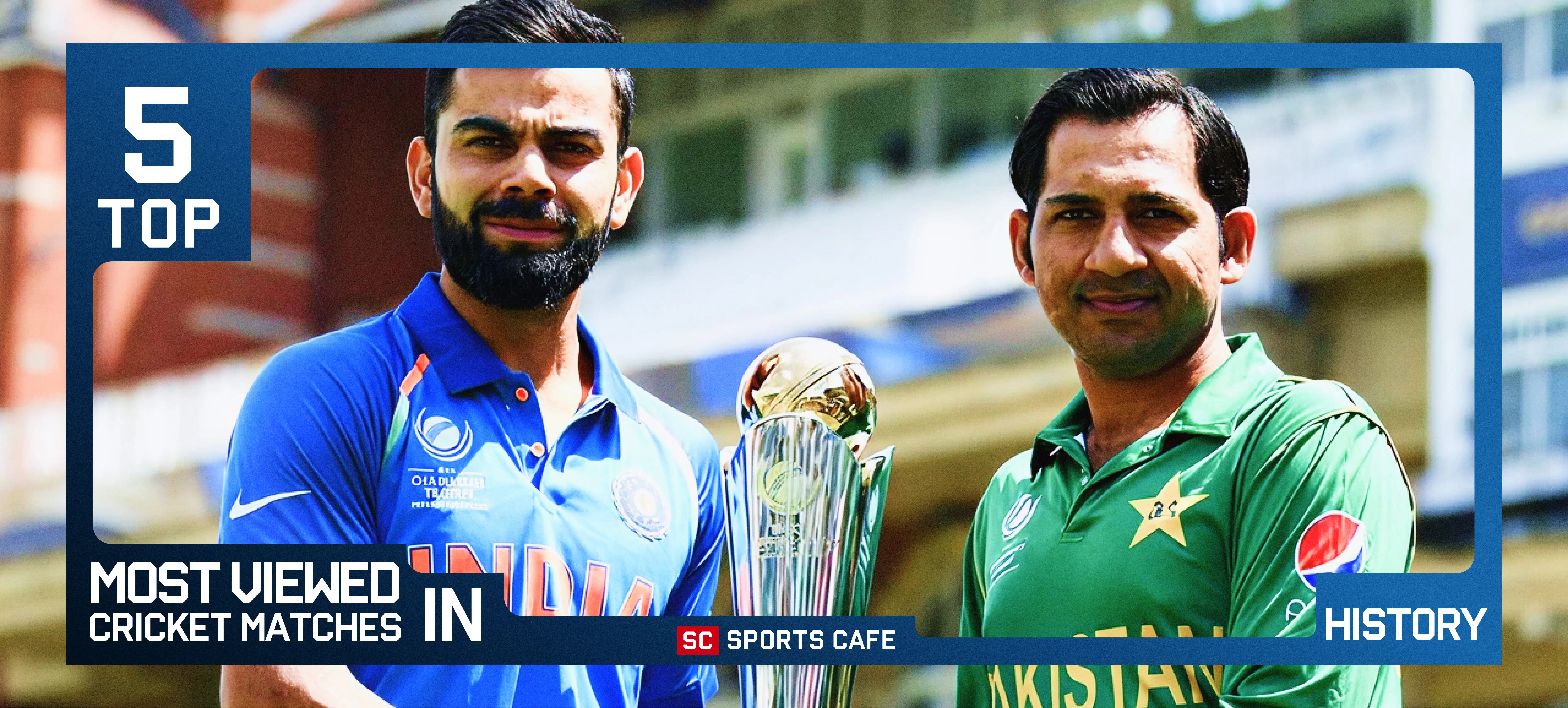 Top 5 Most Viewed Cricket Matches in History